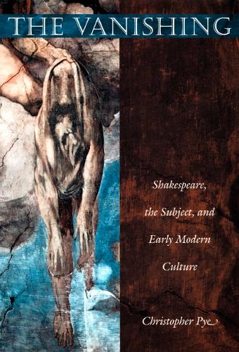 Бумажная книга «The Vanishing: Shakespeare, the Subject, and Early Modern Culture», автор Кристофер Пай - фото №1