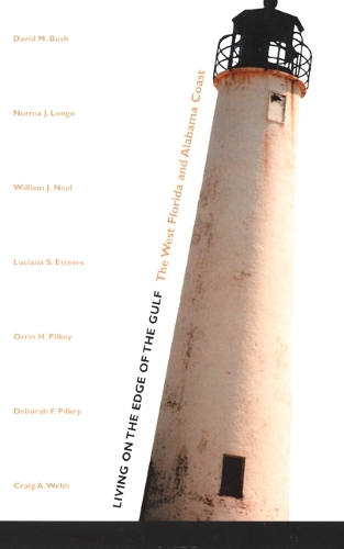 Бумажная книга «Living on the Edge of the Gulf: The West Florida and Alabama Coast», авторов Крейг А. Вебб, Дэвид М. Буш, Дебора Ф. Пилки, Лучиана С. Эстевес, Норма Дж. Лонго, Оррин Х. Пилки, Уильям Дж. Нил - фото №1