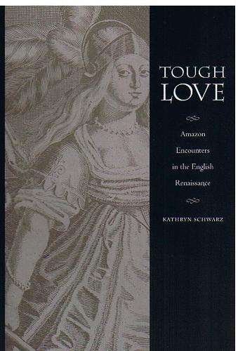 Бумажная книга «Tough Love: Amazon Encounters in the English Renaissance», автор Кэтрин Шварц - фото №1