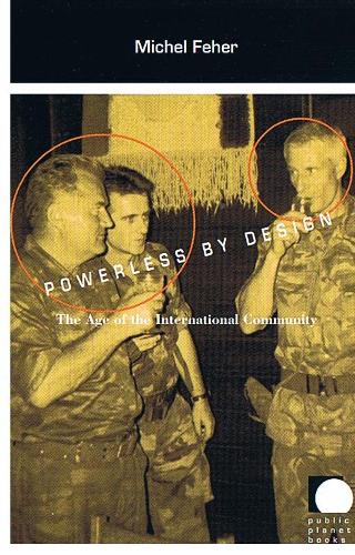 Бумажная книга «Powerless by Design: The Age of the International Community», автор Мишель Фехер - фото №1