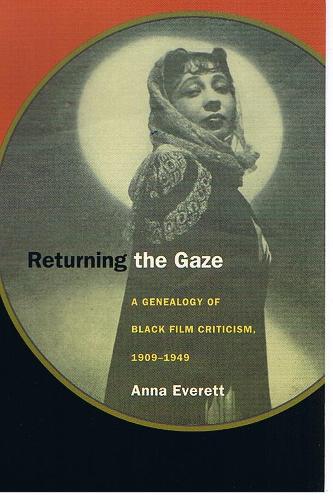 Бумажная книга «Returning the Gaze: A Genealogy of Black Film Criticism, 1909–1949», автор Анна Эверетт - фото №1
