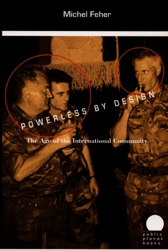 Бумажная книга «Powerless by Design: The Age of the International Community», автор Мишель Фехер - фото №1