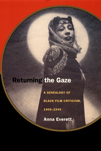 Бумажная книга «Returning the Gaze: A Genealogy of Black Film Criticism, 1909–1949», автор Анна Эверетт - фото №1
