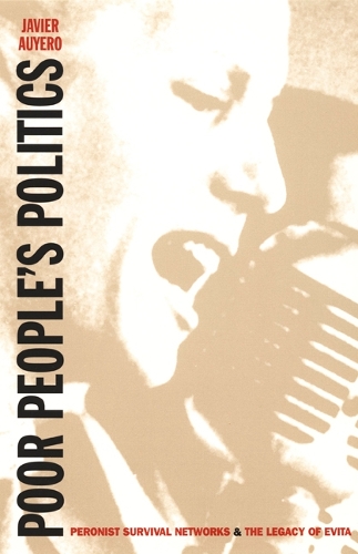 Бумажная книга «Poor People's Politics: Peronist Survival Networks and the Legacy of Evita», автор Хавьер Ауэро - фото №1