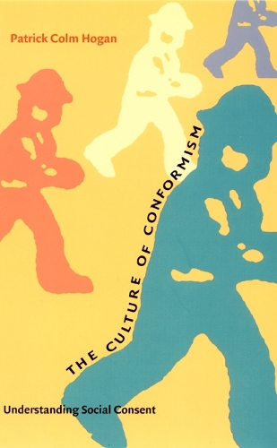 Бумажная книга «The Culture of Conformism: Understanding Social Consent», автор Патрик Колм Хоган - фото №1