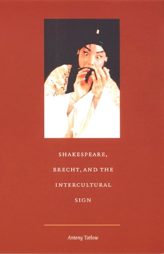 Бумажная книга «Shakespeare, Brecht, and the Intercultural Sign», автор Энтони Тэтлоу - фото №1
