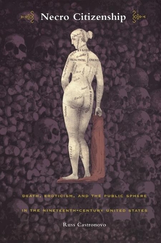 Бумажная книга «Necro Citizenship: Death, Eroticism, and the Public Sphere in the Nineteenth-Century United States», автор Расс Кастроново - фото №1