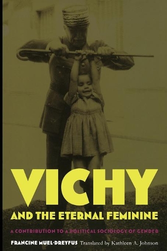 Бумажная книга «Vichy and the Eternal Feminine: A Contribution to a Political Sociology of Gender», автор Франсин Мюэль-Дрейфус - фото №1