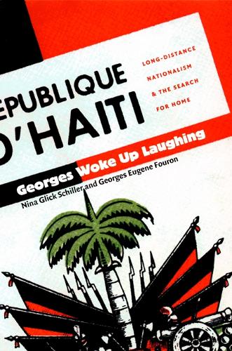 Паперова книга «Georges Woke Up Laughing: Long-Distance Nationalism and the Search for Home», авторів Жорж Ежен Фурон, Ніна Глік Шиллер - фото №1