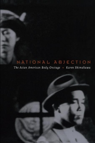 Паперова книга «National Abjection: The Asian American Body Onstage», автор Карен Шімакава - фото №1