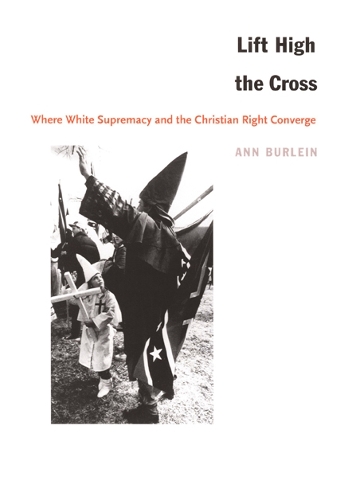 Бумажная книга «Lift High the Cross: Where White Supremacy and the Christian Right Converge», автор Энн Бурлейн - фото №1