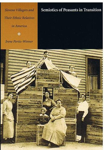 Бумажная книга «Semiotics of Peasants in Transition: Slovene Villagers and Their Ethnic Relatives in America», автор Ирен Портис-Уиннер - фото №1