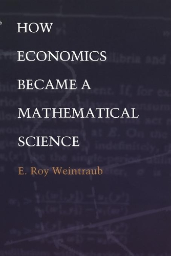 Паперова книга «How Economics Became a Mathematical Science», автор E. Рой Вайнтрауб - фото №1