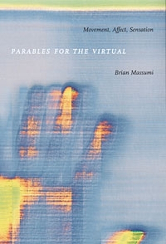 Бумажная книга «Parables for the Virtual: Movement, Affect, Sensation», автор Брайан Массуми - фото №1