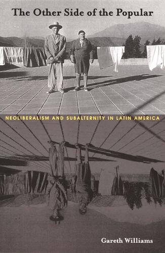 Бумажная книга «The Other Side of the Popular: Neoliberalism and Subalternity in Latin America», автор Гарет Уильямс - фото №1