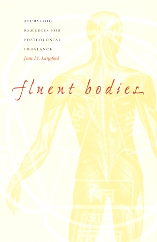 Бумажная книга «Fluent Bodies: Ayurvedic Remedies for Postcolonial Imbalance», автор Жан М. Лэнгфорд - фото №1