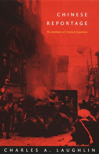 Бумажная книга «Chinese Reportage: The Aesthetics of Historical Experience», автор Чарльз А. Лафлин - фото №1