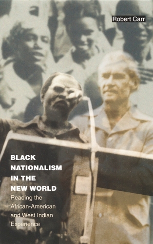 Бумажная книга «Black Nationalism in the New World: Reading the African-American and West Indian Experience», автор Роберт Карр - фото №1