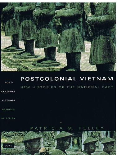 Бумажная книга «Postcolonial Vietnam: New Histories of the National Past», автор Патриция М. Пелли - фото №1