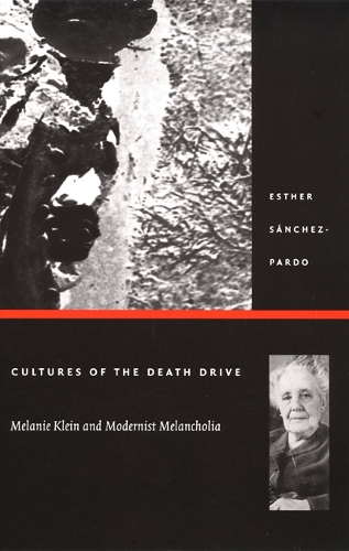 Бумажная книга «Cultures of the Death Drive: Melanie Klein and Modernist Melancholia», автор Эстер Санчес-Пардо - фото №1