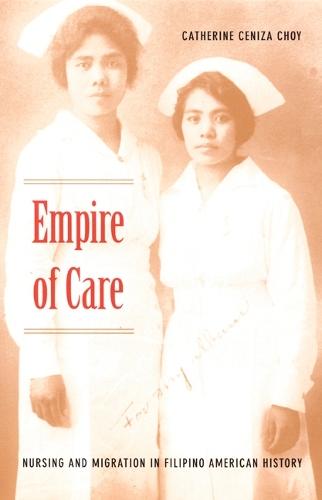 Бумажная книга «Empire of Care: Nursing and Migration in Filipino American History», автор Кэтрин Чениза Чой - фото №1