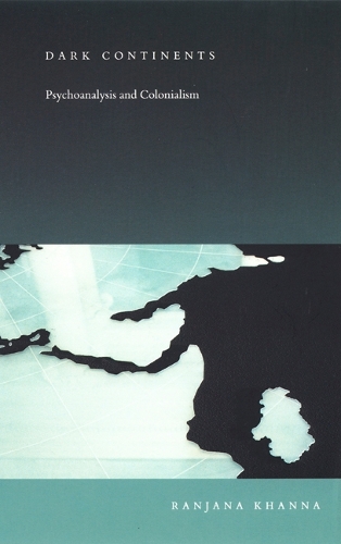 Паперова книга «Dark Continents: Psychoanalysis and Colonialism», автор Ранджана Кханна - фото №1