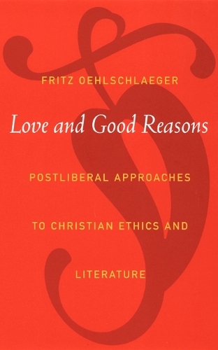 Бумажная книга «Love and Good Reasons: Postliberal Approaches to Christian Ethics and Literature», автор Фриц Ольшлегер - фото №1