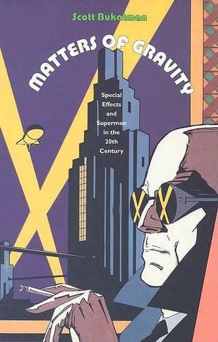 Бумажная книга «Matters of Gravity: Special Effects and Supermen in the 20th Century», автор Скотт Букатман - фото №1