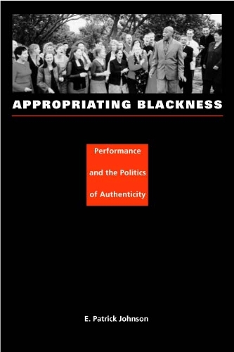 Бумажная книга «Appropriating Blackness: Performance and the Politics of Authenticity», автор Э. Патрик Джонсон - фото №1