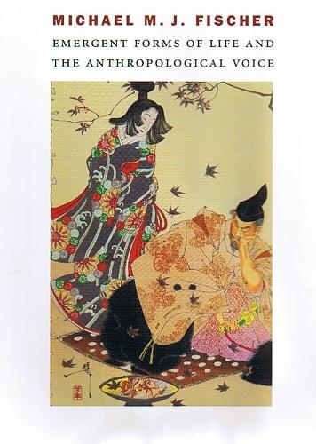 Паперова книга «Emergent Forms of Life and the Anthropological Voice», автор Майкл М. Дж. Фішер - фото №1