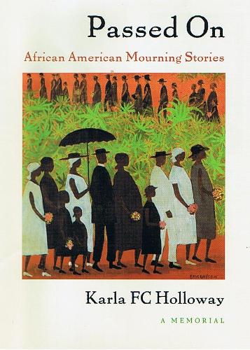 Бумажная книга «Passed On: African American Mourning Stories, A Memorial», автор Карла ФК Холлоуэй - фото №1