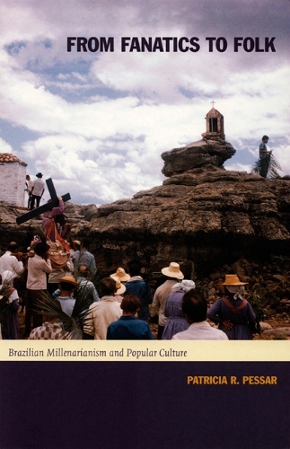 Бумажная книга «From Fanatics to Folk: Brazilian Millenarianism and Popular Culture», автор Патриция Р. Пессар - фото №1