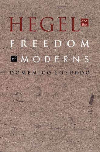 Бумажная книга «Hegel and the Freedom of Moderns», автор Доменико Лосурдо - фото №1