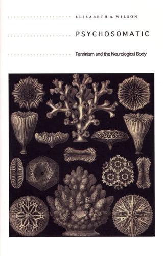 Паперова книга «Psychosomatic: Feminism and the Neurological Body», автор Елізабет А. Вілсон - фото №1