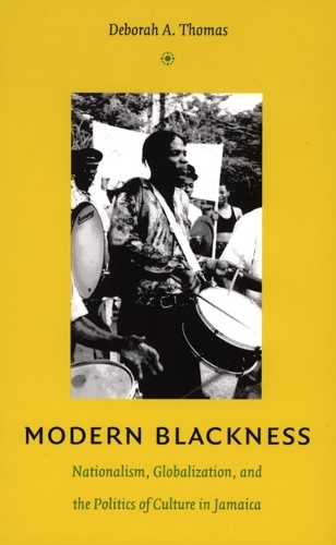 Бумажная книга «Modern Blackness: Nationalism, Globalization, and the Politics of Culture in Jamaica», автор Дебора А. Томас - фото №1