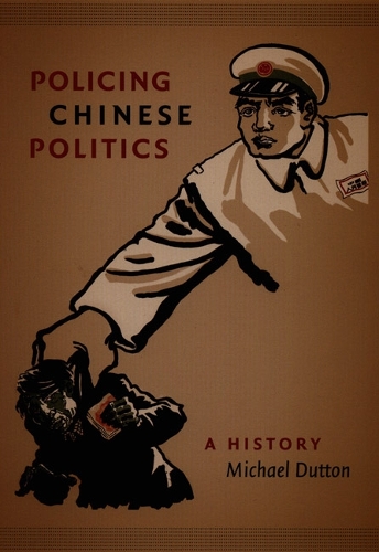 Бумажная книга «Policing Chinese Politics: A History», автор Майкл Даттон - фото №1