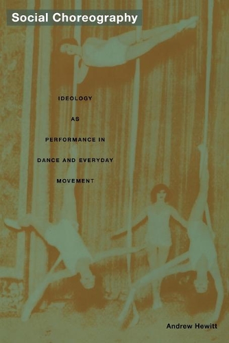 Бумажная книга «Social Choreography: Ideology as Performance in Dance and Everyday Movement», автор Эндрю Хьюитт - фото №1