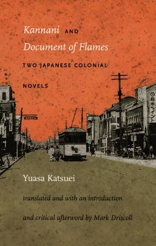 Бумажная книга «Kannani and Document of Flames: Two Japanese Colonial Novels», автор Кацуэй Юаса - фото №1