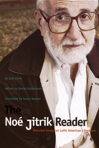 Бумажная книга «The Noé Jitrik Reader: Selected Essays on Latin American Literature», автор Ноу Джитрик - фото №1