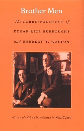 Бумажная книга «Brother Men: The Correspondence of Edgar Rice Burroughs and Herbert T. Weston», автор Эдгар Райс Берроуз - фото №1