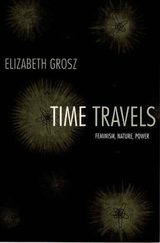 Бумажная книга «Time Travels: Feminism, Nature, Power», автор Элизабет Гросс - фото №1