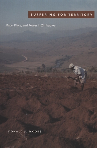 Бумажная книга «Suffering for Territory: Race, Place, and Power in Zimbabwe», автор Дональд С. Мур - фото №1