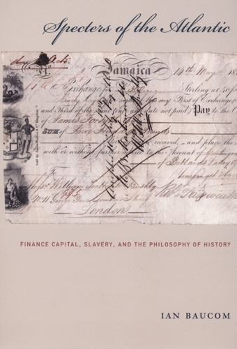 Паперова книга «Specters of the Atlantic: Finance Capital, Slavery, and the Philosophy of History», автор Ян Бауком - фото №1