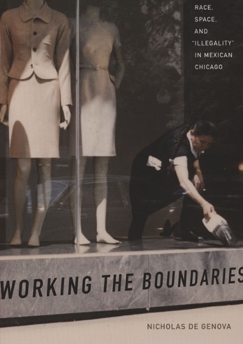 Бумажная книга «Working the Boundaries: Race, Space, and "Illegality" in Mexican Chicago», автор Николас Де Генова - фото №1
