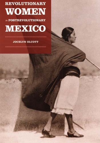 Паперова книга «Revolutionary Women in Postrevolutionary Mexico», автор Джоселін Х. Олкотт - фото №1