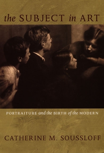 Бумажная книга «The Subject in Art: Portraiture and the Birth of the Modern», автор Кэтрин М. Суслофф - фото №1