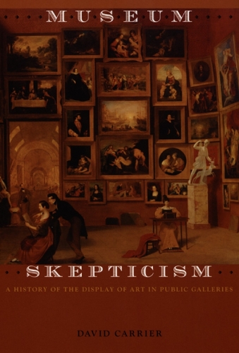 Бумажная книга «Museum Skepticism: A History of the Display of Art in Public Galleries», автор Дэвид Кэррье - фото №1
