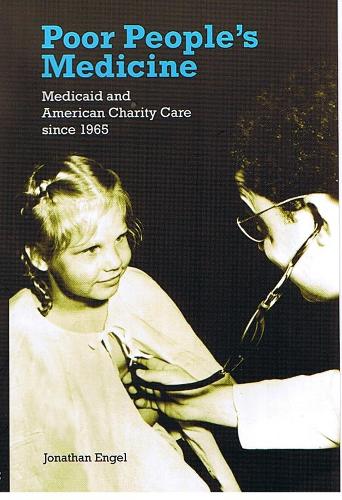 Бумажная книга «Poor People's Medicine: Medicaid and American Charity Care since 1965», автор Джонатан Энгель - фото №1