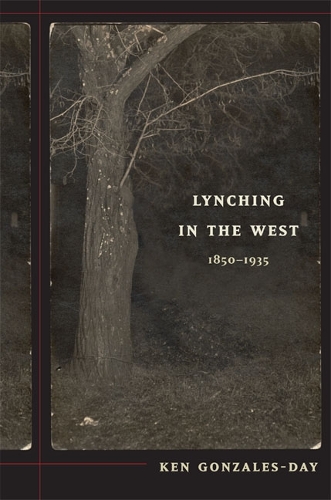 Паперова книга «Lynching in the West: 1850-1935», автор Кен Гонзалес-Дей - фото №1