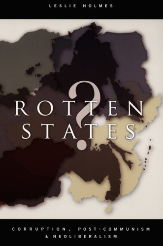Паперова книга «Rotten States?: Corruption, Post-Communism, and Neoliberalism», автор Леслі Холмс - фото №1
